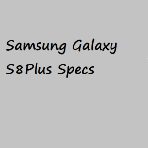 Samsung Galaxy S8 Plus Price Specification Nigeria China US UK India Canada Saudi Arabia Pakistan