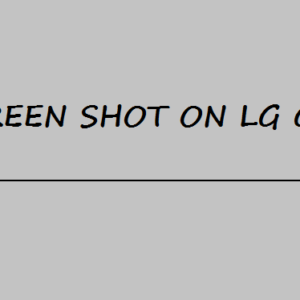 How to Screen Shot on LG G6 Grab Entire display Easily in Jpeg
