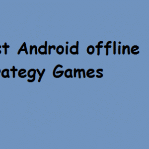 Top 9 Best Android Strategy Games to play offline without Internet
