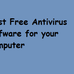 Best Free Easy to Download Antivirus Software for your Computer