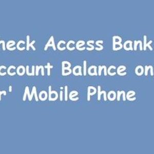 Access Bank Account Balance Details using your Mobile Phone