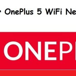 OnePlus 5: Top 7 Ways to Fix WiFi Network Problems